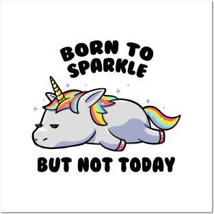 Born To Sparkle But Not Today Lazy Unicorn Gift Posters and Art